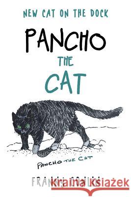 Pancho the Cat: New Cat on the Dock Franny Conlin 9781546298038 Authorhouse UK - książka