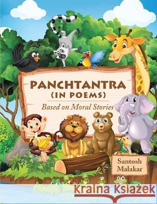 Panchtantra (In Poems): Based on Moral Stories Santosh Malakar   9781543766738 Partridge Publishing Singapore - książka