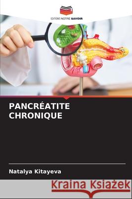 Pancr?atite Chronique Natalya Kitayeva 9786207708499 Editions Notre Savoir - książka