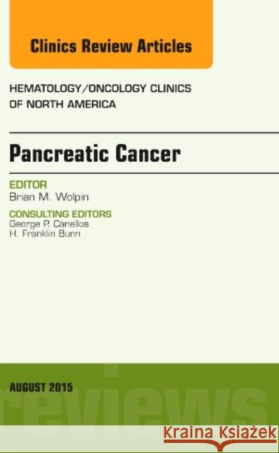 Pancreatic Cancer, An Issue of Hematology/Oncology Clinics of North America Brian M. (Dana-Farber Cancer Institute) Wolpin 9780323393362 Elsevier - Health Sciences Division - książka
