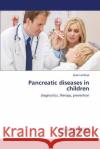 Pancreatic diseases in children Lembryk Iryna 9783659684562 LAP Lambert Academic Publishing