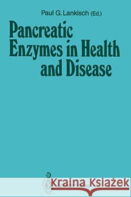 Pancreatic Enzymes in Health and Disease Paul G. Lankisch 9783540531876 Springer - książka