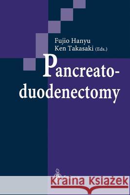 Pancreatoduodenectomy Fujio Hanyu Ken Takasaki 9784431685432 Springer - książka
