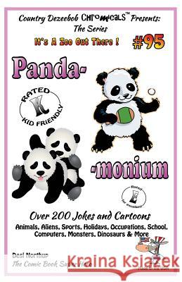 Panda - monium - Over 200 Jokes and Cartoons - Animals, Aliens, Sports, Holidays, Occupations, School, Computers, Monsters, Dinosaurs & More - in BLAC Northup, Desi 9781502463395 Createspace - książka