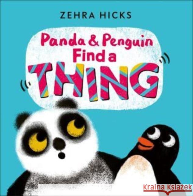 Panda and Penguin Find A Thing Zehra Hicks 9781839132797 Andersen Press Ltd - książka