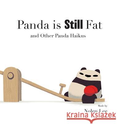 Panda is Still Fat: And Other Panda Haikus Nolen Lee 9780578535760 Punching Pandas, LLC - książka