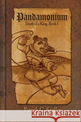 Pandamonium - Book 1: Death of a King Patrick C. Scullin Patrick C. Scullin 9781515124443 Createspace - książka