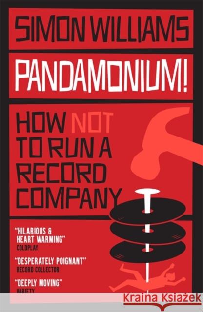 Pandamonium!: How (Not) to Run a Record Label Simon Williams 9781788707312 Bonnier Books Ltd - książka