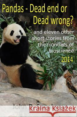 Pandas - dead end or dead wrong? and eleven other short stories from the frontiers of bioscience 2014 Speakman, John R. 9781505548877 Createspace - książka