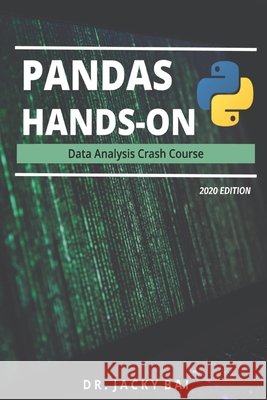 Pandas Hands-on: Data Analysis Crash Course Tu, Hanren, Bai, Bill, Bai, Jacky 9798680047712 Independently Published - książka