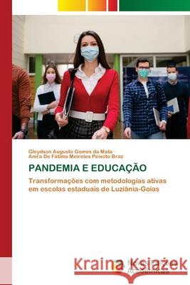 PANDEMIA E EDUCAÇÃO da Mata, Gleydson Augusto Gomes, Braz, Anira De Fátima Meireles Peixoto 9786208842611 Novas Edições Acadêmicas - książka
