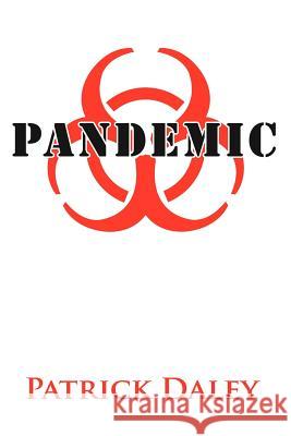 Pandemic Patrick Daley 9781425900625 Authorhouse - książka