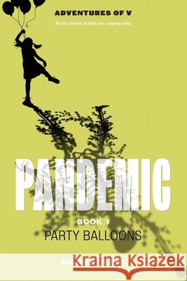 Pandemic, Book 1: Party Balloons Gilbert Reid 9781777314125 Twin Rivers Productions - książka