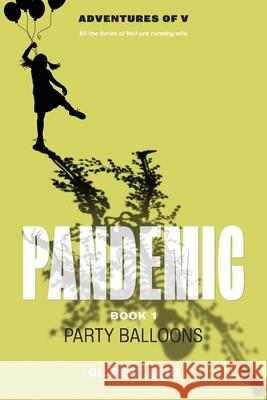 Pandemic Book 1: Party Balloons Gilbert Reid 9781999479053 Twin Rivers Productions - książka