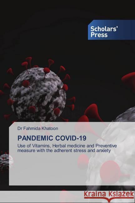 PANDEMIC COVID-19 Khatoon, Dr Fahmida 9786138938606 Scholar's Press - książka