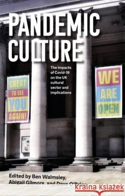 Pandemic Culture: The Impacts of Covid-19 on the Uk Cultural Sector and Implications for the Future  9781526168344 Manchester University Press - książka