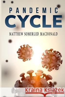 pandemic cycle Matthew Somerled MacDonald   9781805243779 Nomadicindian - książka