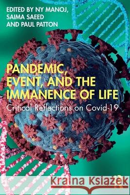 Pandemic, Event, and the Immanence of Life: Critical Reflections on Covid 19 Manoj Ny Saima Saeed Paul Patton 9781032831039 Routledge Chapman & Hall - książka