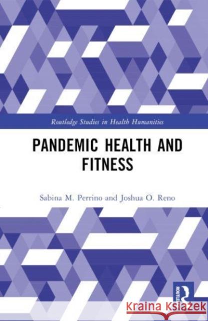 Pandemic Health and Fitness Joshua O. Reno 9781032328522 Taylor & Francis Ltd - książka