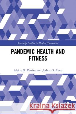 Pandemic Health and Fitness Sabina M. Perrino Joshua O. Reno 9781032328539 Routledge - książka