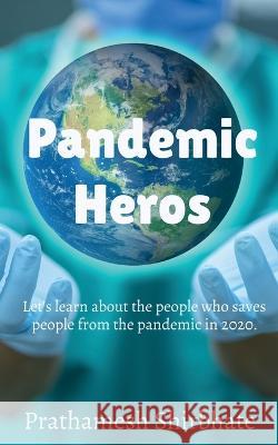 Pandemic Heros Prathamesh Shirbhate 9781638064749 Notion Press - książka