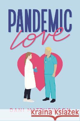 Pandemic Love Dani Matthewson   9781922993021 Shawline Publishing Group - książka