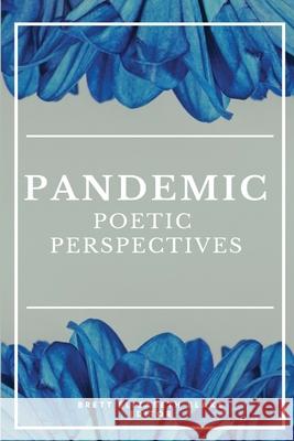 Pandemic: Poetic Perspectives Brett Elizabeth Blake 9781645040972 Dio Press Inc - książka