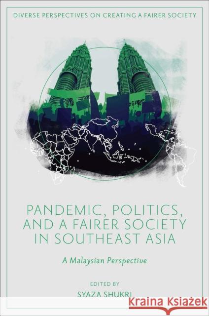 Pandemic, Politics, and a Fairer Society in Southeast Asia: A Malaysian Perspective  9781804555897 Emerald Publishing Limited - książka