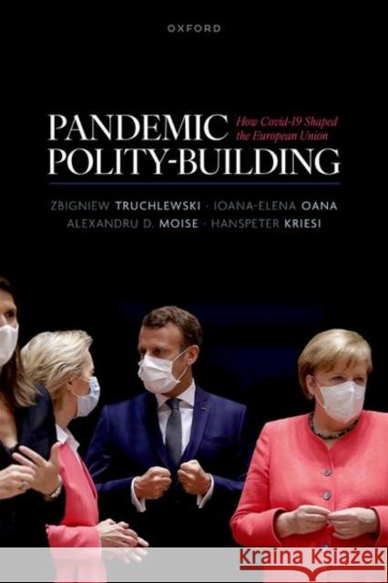 Pandemic Polity-Building Alexandru D. (Research Fellow, Research Fellow, European University Institute) Moise 9780198951513 Oxford University Press - książka