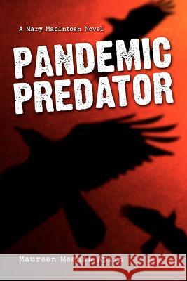 Pandemic Predator: A Mary MacIntosh Novel Aplin, Maureen Meehan 9780595400782 iUniverse - książka