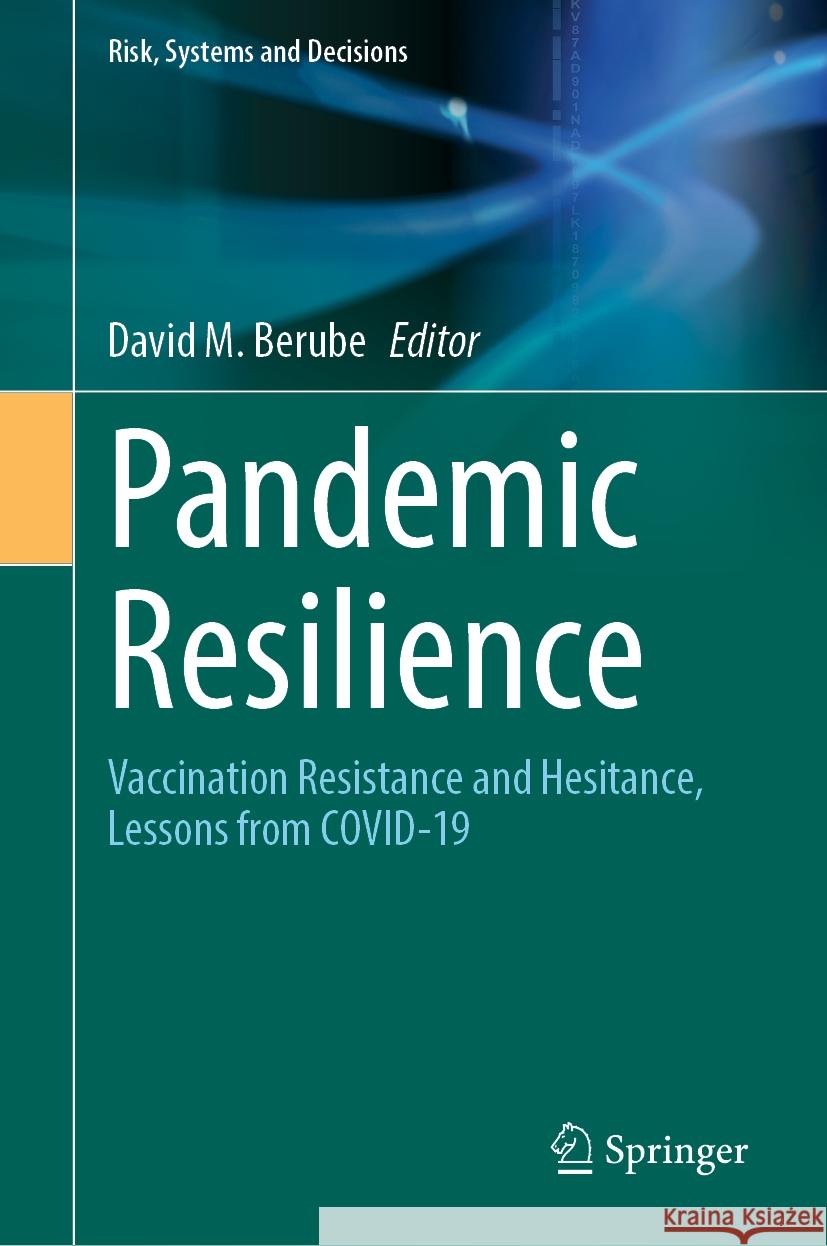 Pandemic Resilience: Vaccination Resistance and Hesitance, Lessons from Covid-19 David M. Berube 9783031740619 Springer - książka