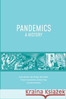 Pandemics: A History Austin Mardon, Alex Elvidge, Mya Colwell 9781773691749 Golden Meteorite Press - książka