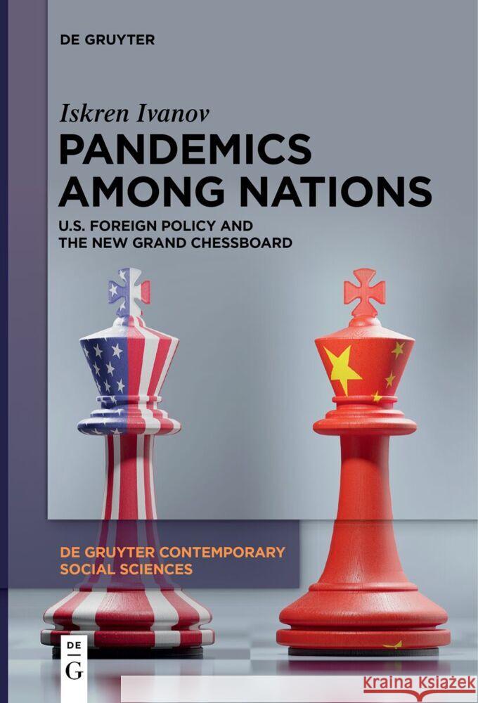 Pandemics Among Nations: U.S. Foreign Policy and the New Grand Chessboard Iskren Ivanov 9783111523682 de Gruyter - książka