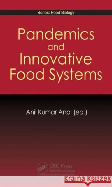 Pandemics and Innovative Food Systems Anil Kuma 9781032042619 CRC Press - książka