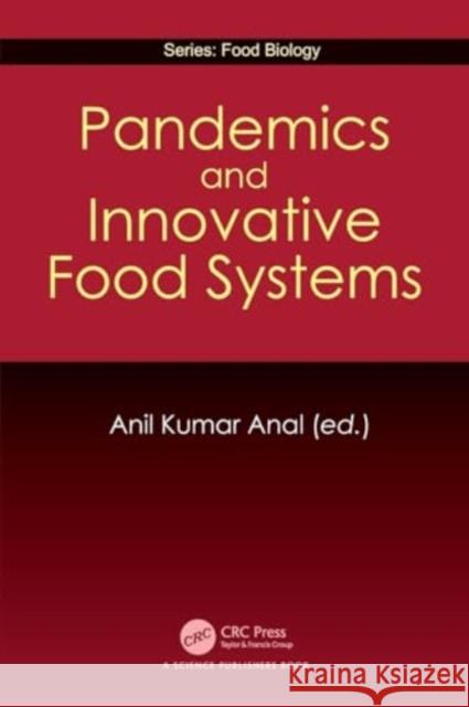 Pandemics and Innovative Food Systems Anil Kuma 9781032042701 Taylor & Francis Ltd - książka