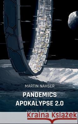 Pandemics Apokalypse 2.0: Zweite Auflage Martin Nahser 9783755796039 Books on Demand - książka
