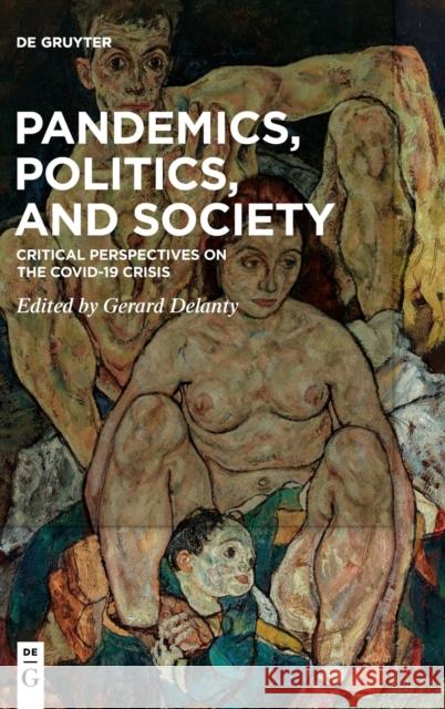 Pandemics, Politics, and Society: Critical Perspectives on the Covid-19 Crisis Gerard Delanty 9783110720204 De Gruyter - książka