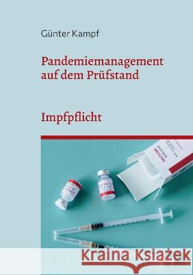 Pandemiemanagement auf dem Prüfstand: Impfpflicht Günter Kampf 9783757829322 Books on Demand - książka
