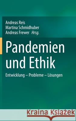 Pandemien Und Ethik: Entwicklung - Probleme - Lösungen Reis, Andreas 9783662635292 Springer - książka