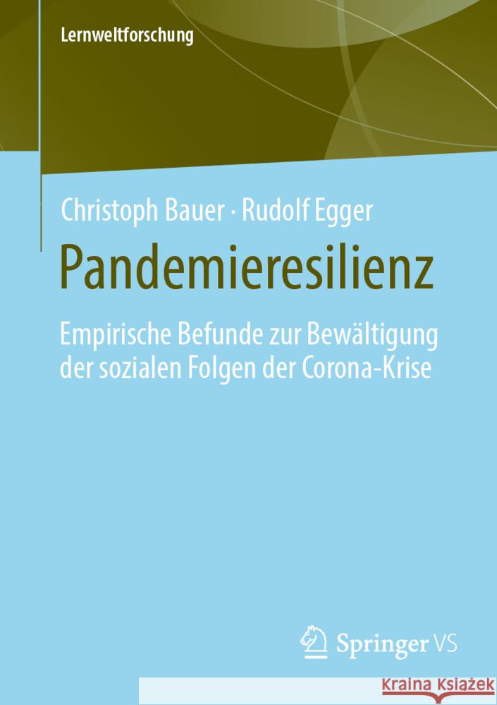 Pandemieresilienz: Empirische Befunde Zur Bew?ltigung Der Sozialen Folgen Der Corona-Krise Christoph Bauer Rudolf Egger 9783658429706 Springer vs - książka