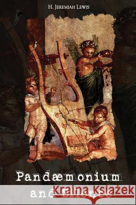 Pandæmonium and Silence Lewis, H. Jeremiah 9781546753193 Createspace Independent Publishing Platform - książka