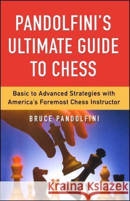 Pandolfini's Ultimate Guide to Chess Bruce Pandolfini 9780743226172 Fireside Books - książka