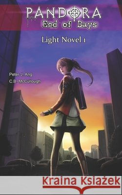 PANDORA End of Days Light Novel 1: Zombie Survival Action Horror McCullough, C. B., Kim, Jin Song, Ang, Peter J. 9798602253467 Independently Published - książka