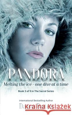 Pandora: Melting the Ice - One Dive at a Time Dawn Bates 9781913973209 Dawn Publishing - książka