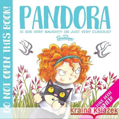 Pandora: The most Curious Girl in the World Shoo Rayner, Shoo Rayner 9781908944405 Shoo Rayner - książka