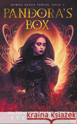 Pandora's Box: Demon Queen Series, Book 2 Eve Newton 9798201357719 Eve Newton - książka