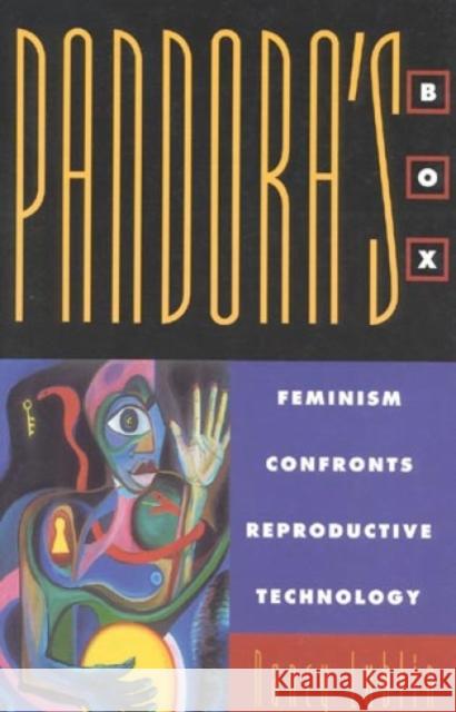 Pandora's Box: Feminism Confronts Reproductive Technology Lublin, Nancy 9780847686377 Rowman & Littlefield Publishers - książka
