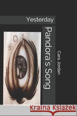 Pandora's Song: Yesterday Cara Jordan 9781090517579 Independently Published - książka