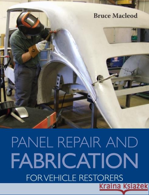 Panel Repair and Fabrication for Vehicle Restorers Bruce Macleod 9780719844737 The Crowood Press Ltd - książka