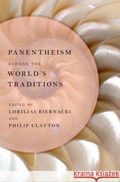 Panentheism Across the World's Traditions Loriliai Biernacki Philip Clayton 9780199989904 Oxford University Press, USA - książka